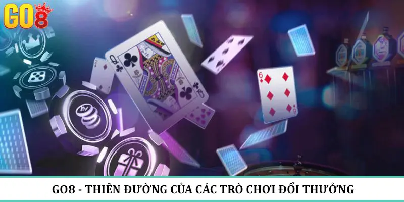 GO8 da dạng trò chơi giải trí